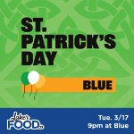 St. Patrick's Day Late Night at Blue on March 17, 2026